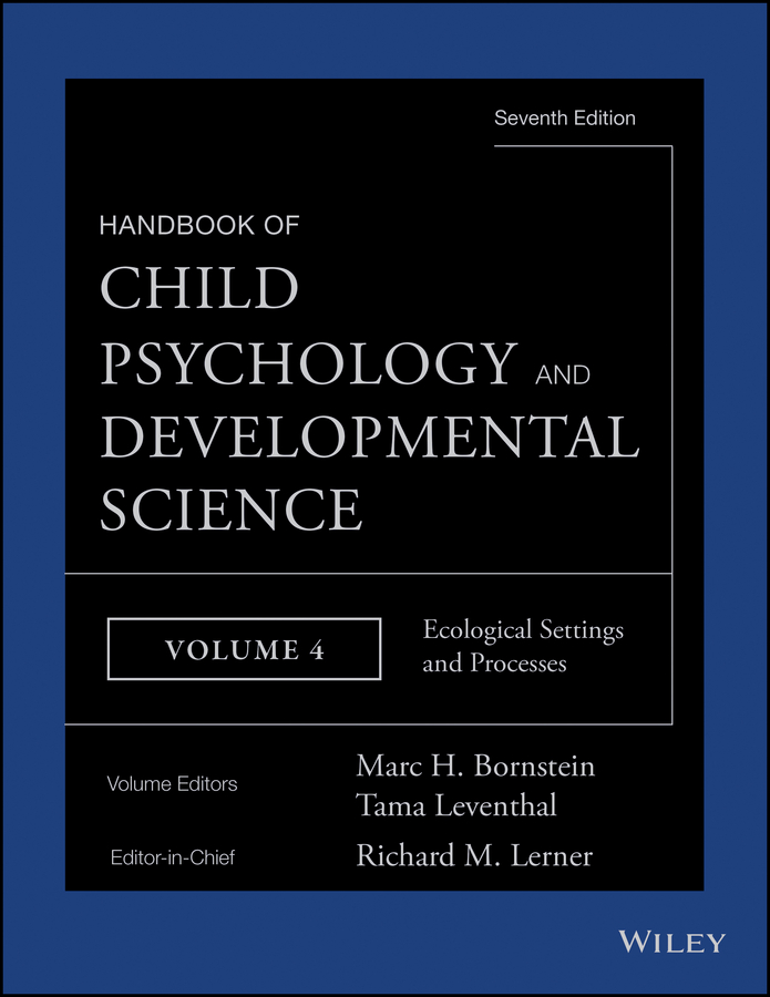 Обложка книги «Handbook of Child Psychology and Developmental Science, Ecological Settings and Processes»