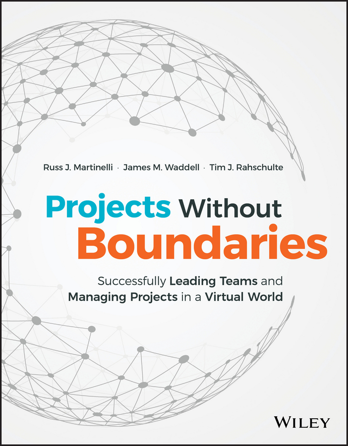 Обложка книги «Projects Without Boundaries. Successfully Leading Teams and Managing Projects in a Virtual World»