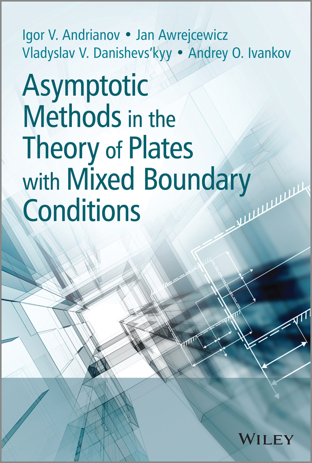 Обложка книги «Asymptotic Methods in the Theory of Plates with Mixed Boundary Conditions»