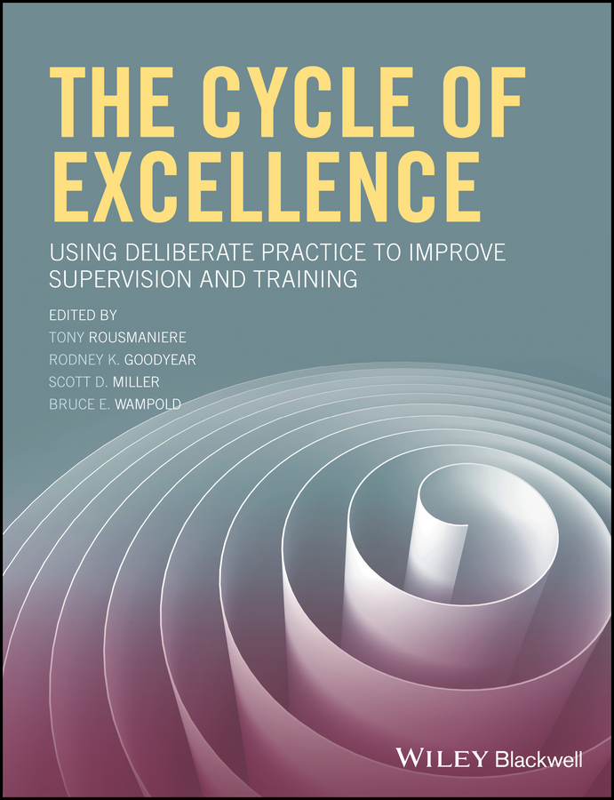 Обложка книги «The Cycle of Excellence. Using Deliberate Practice to Improve Supervision and Training»