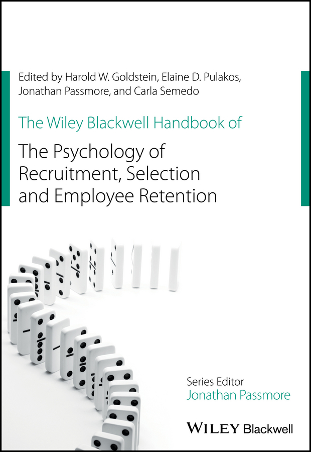 Обложка книги «The Wiley Blackwell Handbook of the Psychology of Recruitment, Selection and Employee Retention»