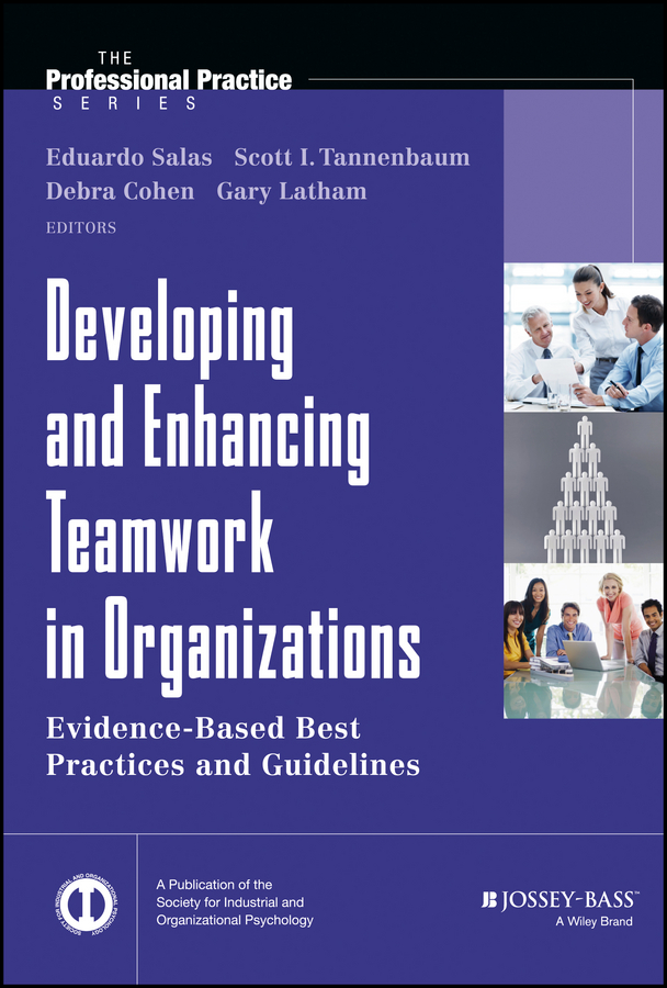 Обложка книги «Developing and Enhancing Teamwork in Organizations. Evidence-based Best Practices and Guidelines»