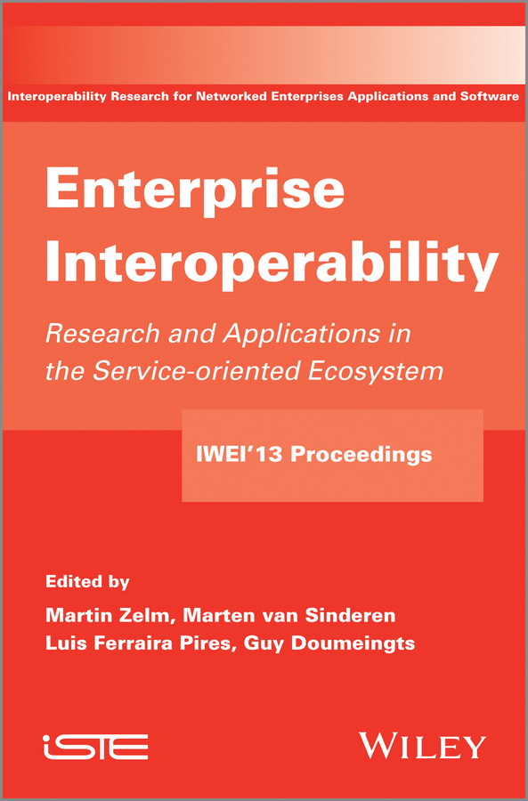 Обложка книги «Enterprise Interoperability. Research and Applications in Service-oriented Ecosystem (Proceedings of the 5th International IFIP Working Conference IWIE 2013)»