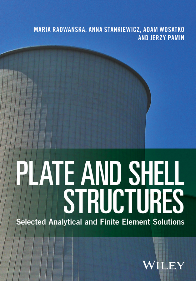 Обложка книги «Plate and Shell Structures. Selected Analytical and Finite Element Solutions»