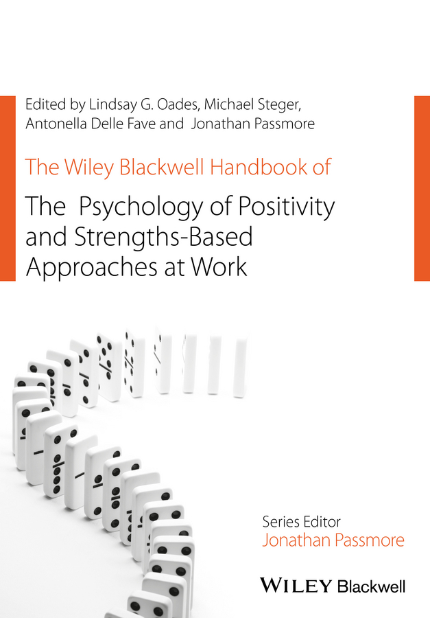 Обложка книги «The Wiley Blackwell Handbook of the Psychology of Positivity and Strengths-Based Approaches at Work»