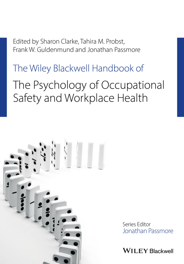 Обложка книги «The Wiley Blackwell Handbook of the Psychology of Occupational Safety and Workplace Health»
