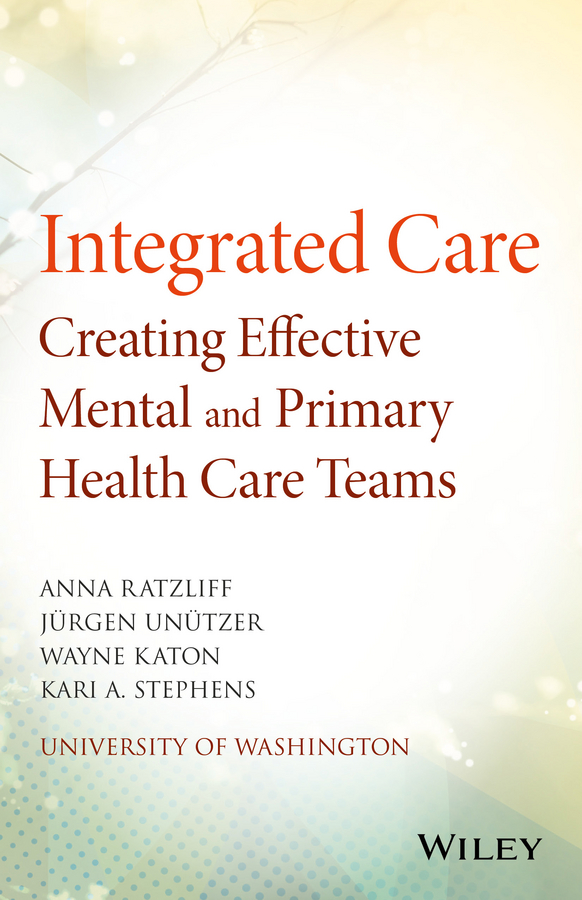 Обложка книги «Integrated Care. Creating Effective Mental and Primary Health Care Teams»