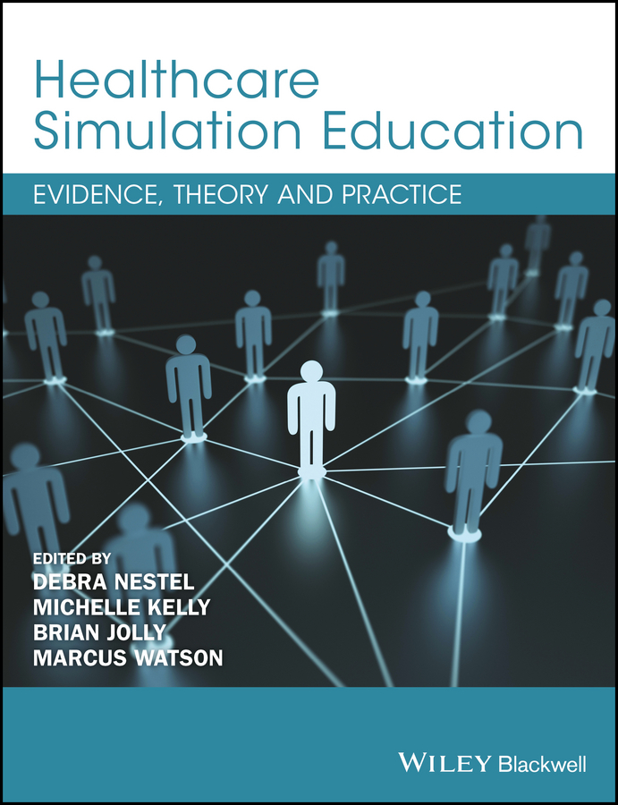 Обложка книги «Healthcare Simulation Education. Evidence, Theory and Practice»