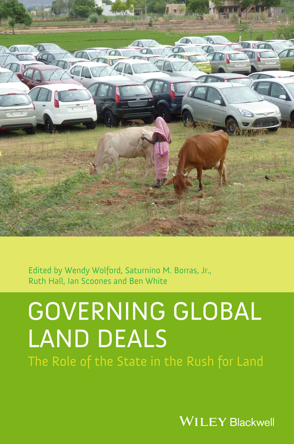 Обложка книги «Governing Global Land Deals. The Role of the State in the Rush for Land»