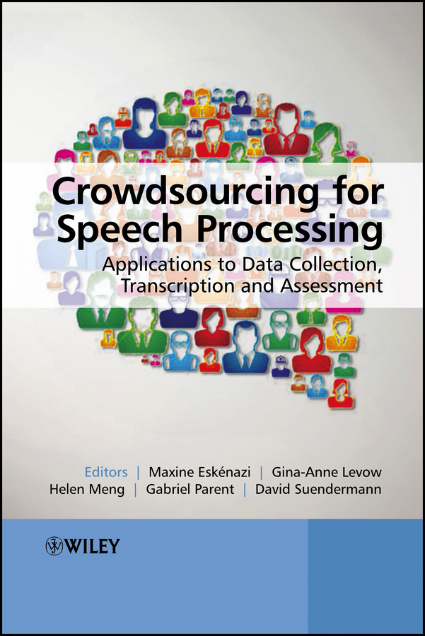 Обложка книги «Crowdsourcing for Speech Processing. Applications to Data Collection, Transcription and Assessment»