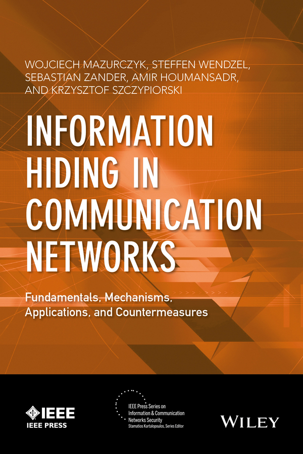 Обложка книги «Information Hiding in Communication Networks. Fundamentals, Mechanisms, Applications, and Countermeasures»