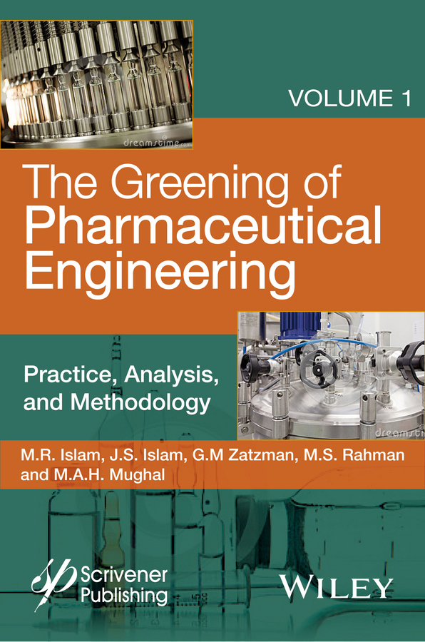 Обложка книги «The Greening of Pharmaceutical Engineering, Practice, Analysis, and Methodology»