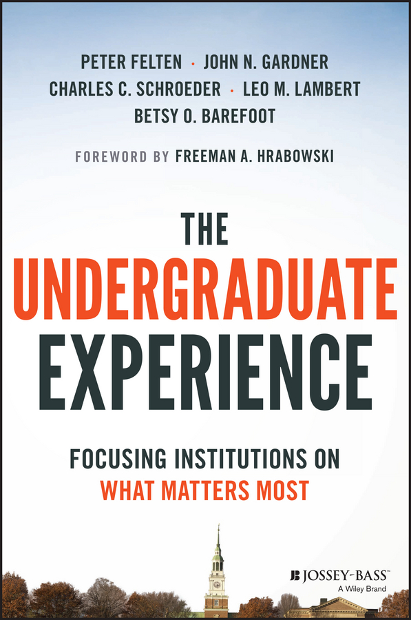 Обложка книги «The Undergraduate Experience. Focusing Institutions on What Matters Most»