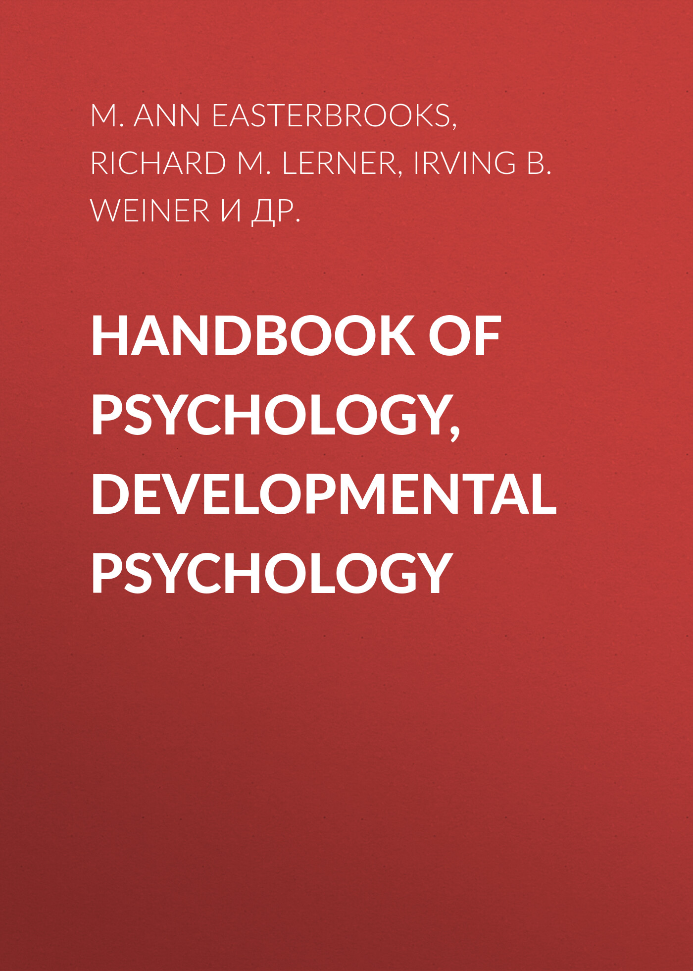 Обложка книги «Handbook of Psychology, Developmental Psychology»
