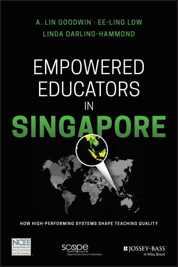 Обложка книги «Empowered Educators in Singapore. How High-Performing Systems Shape Teaching Quality»