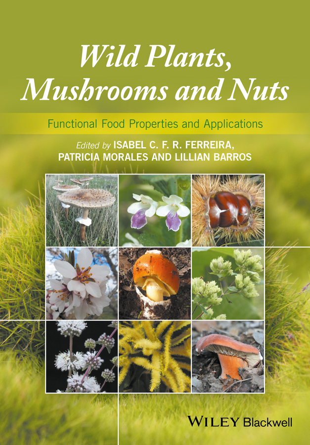 Обложка книги «Wild Plants, Mushrooms and Nuts. Functional Food Properties and Applications»