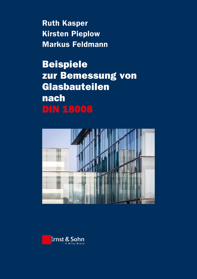 Обложка книги «Beispiele zur Bemessung von Glasbauteilen nach DIN 18008»