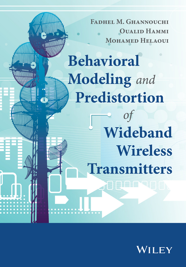 Обложка книги «Behavioral Modeling and Predistortion of Wideband Wireless Transmitters»
