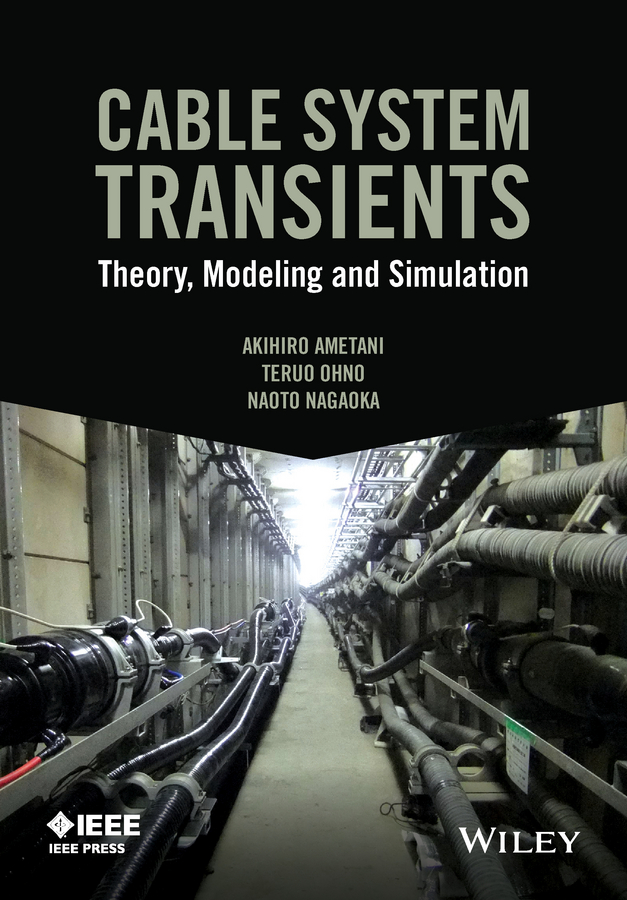 Обложка книги «Cable System Transients. Theory, Modeling and Simulation»