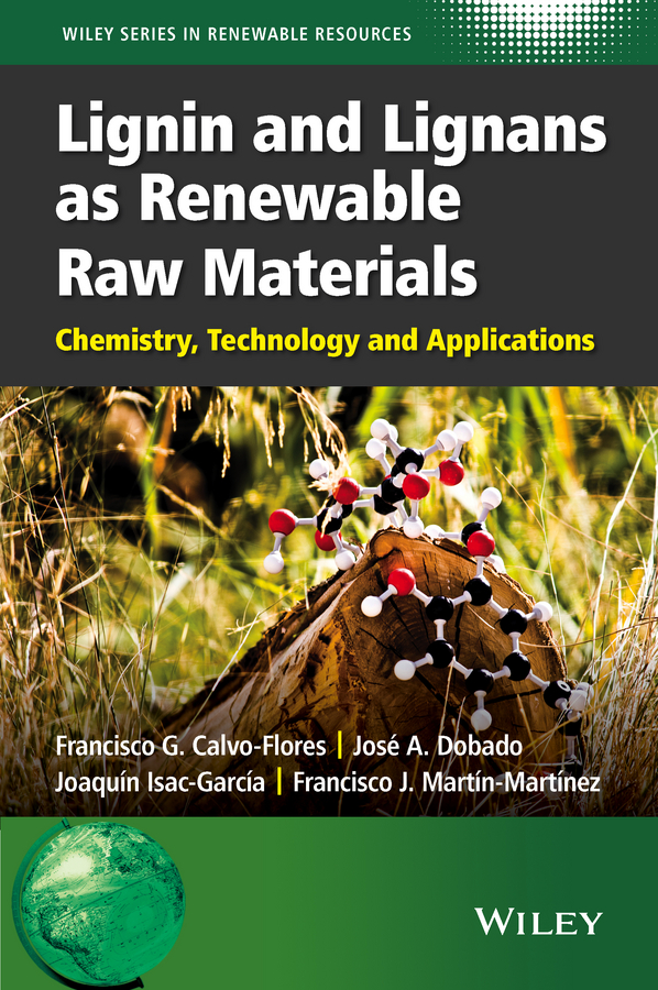 Обложка книги «Lignin and Lignans as Renewable Raw Materials. Chemistry, Technology and Applications»