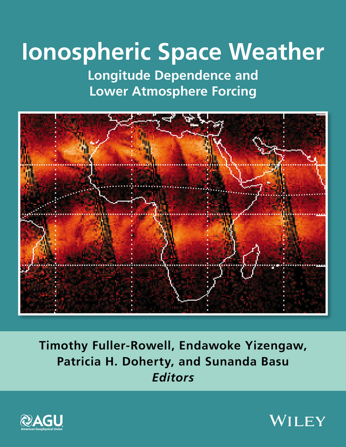 Обложка книги «Ionospheric Space Weather. Longitude Dependence and Lower Atmosphere Forcing»