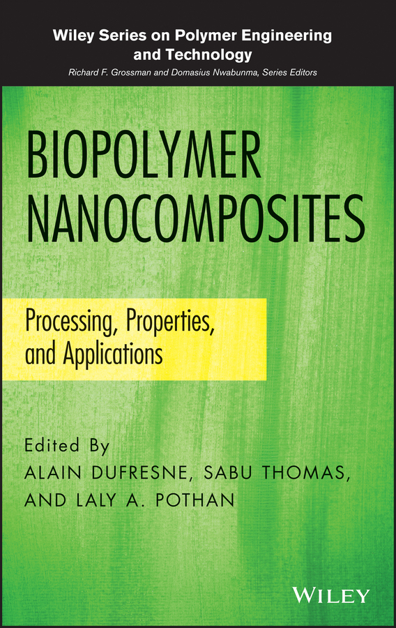 Обложка книги «Biopolymer Nanocomposites. Processing, Properties, and Applications»