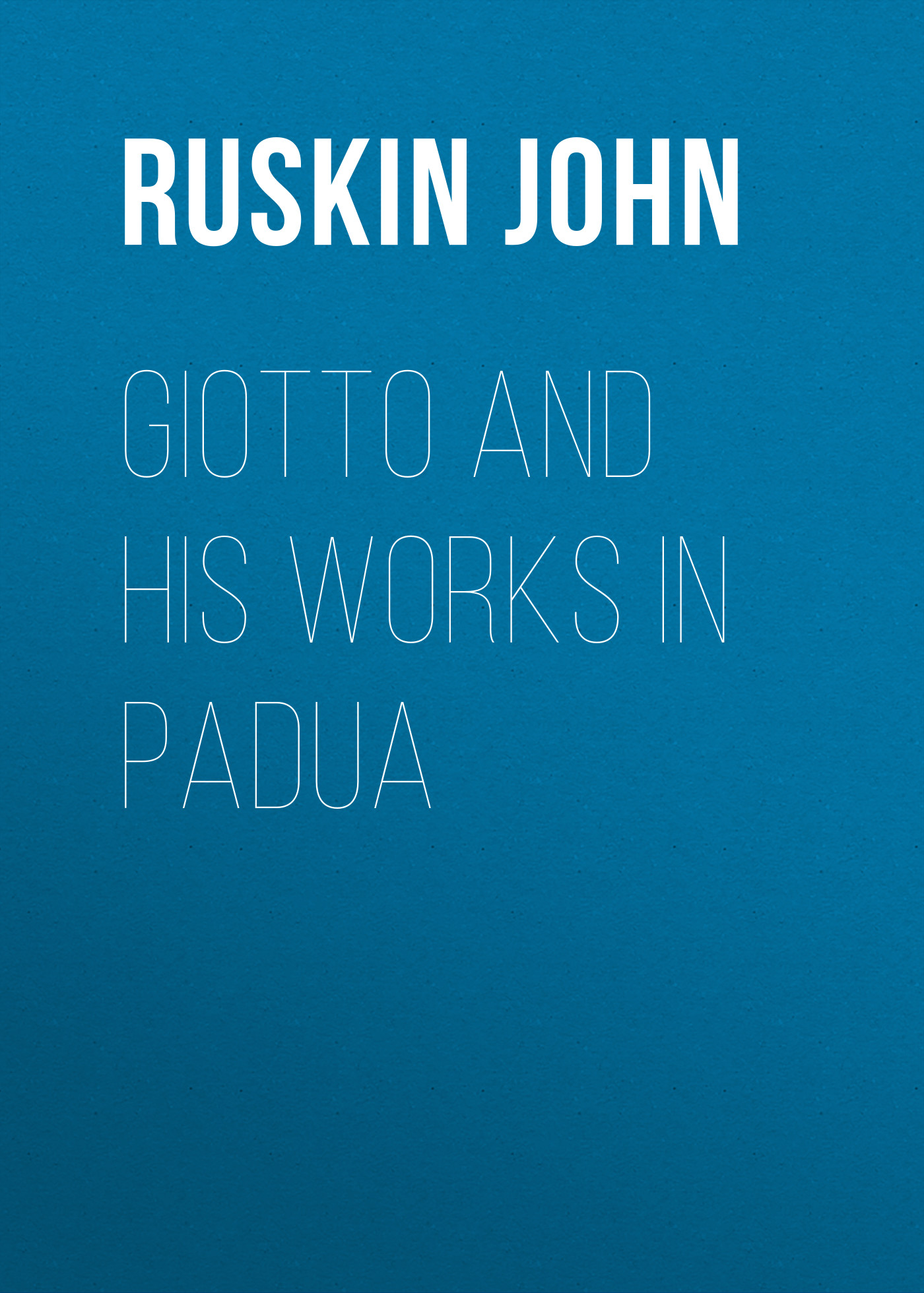 Обложка книги «Giotto and his works in Padua»