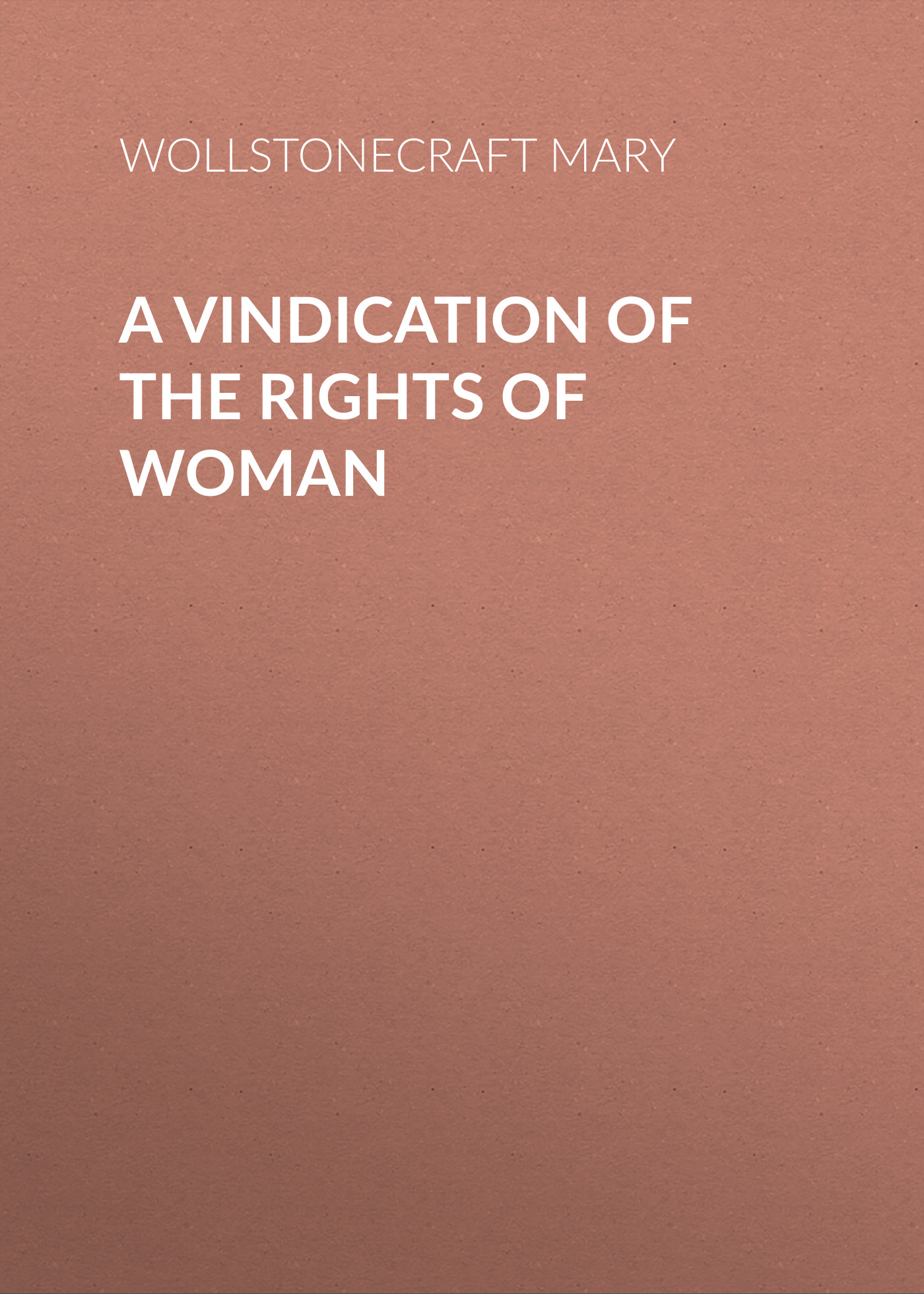 Обложка книги «A Vindication of the Rights of Woman»