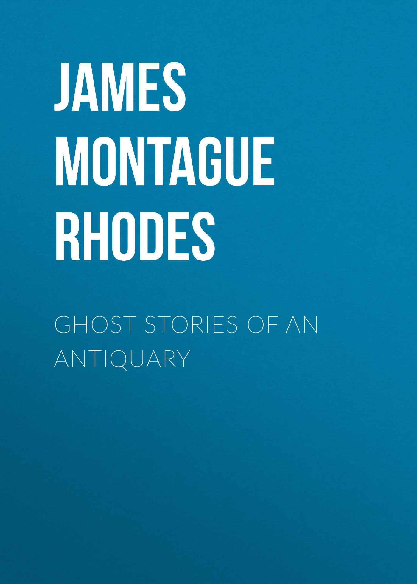 Обложка книги «Ghost Stories of an Antiquary»