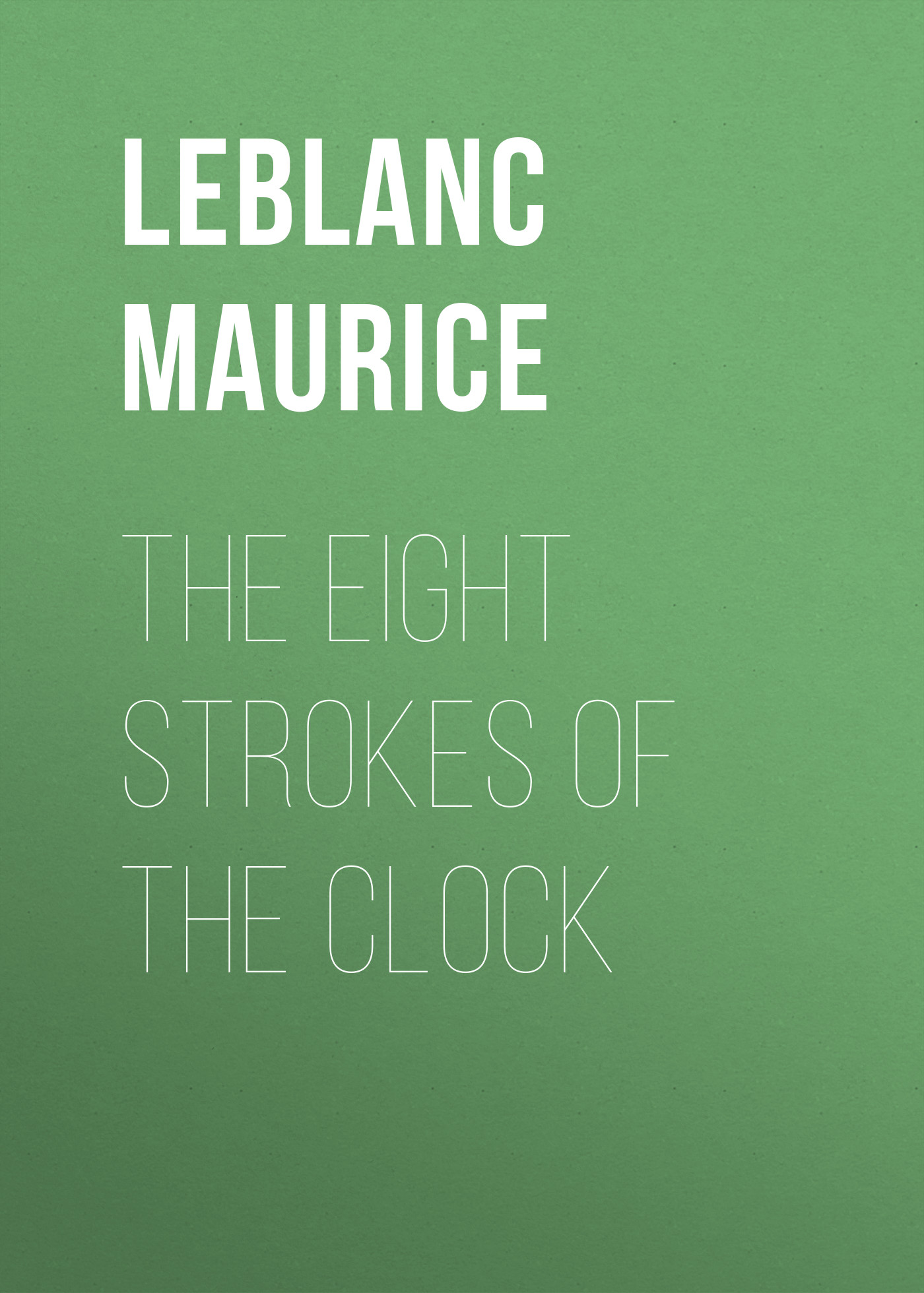 Обложка книги «The Eight Strokes of the Clock»