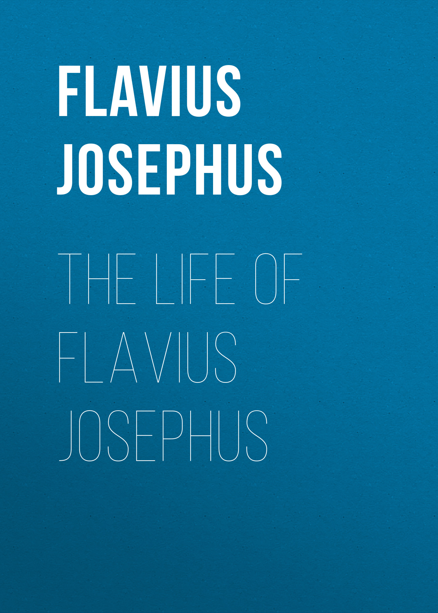 Обложка книги «The Life of Flavius Josephus»