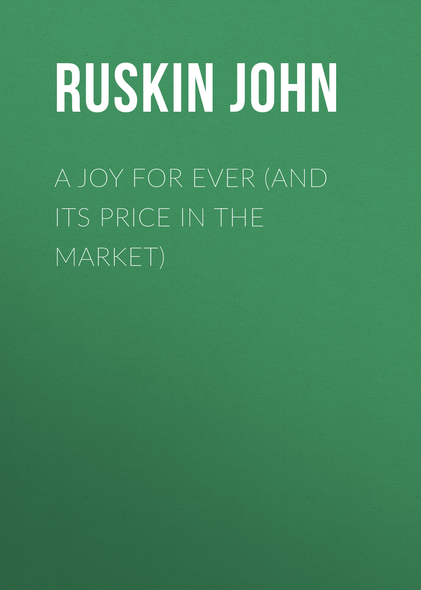 Обложка книги «A Joy For Ever (and Its Price in the Market)»