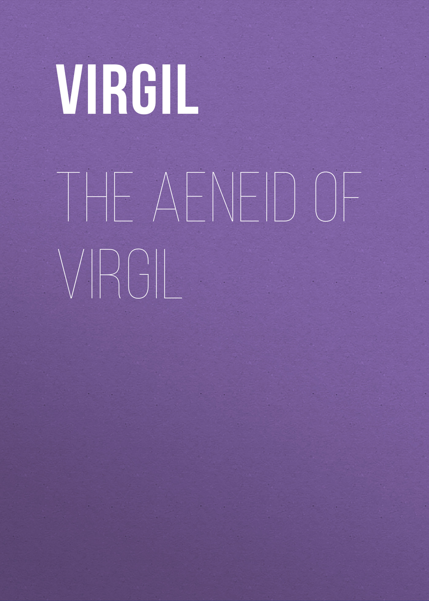Обложка книги «The Aeneid of Virgil»