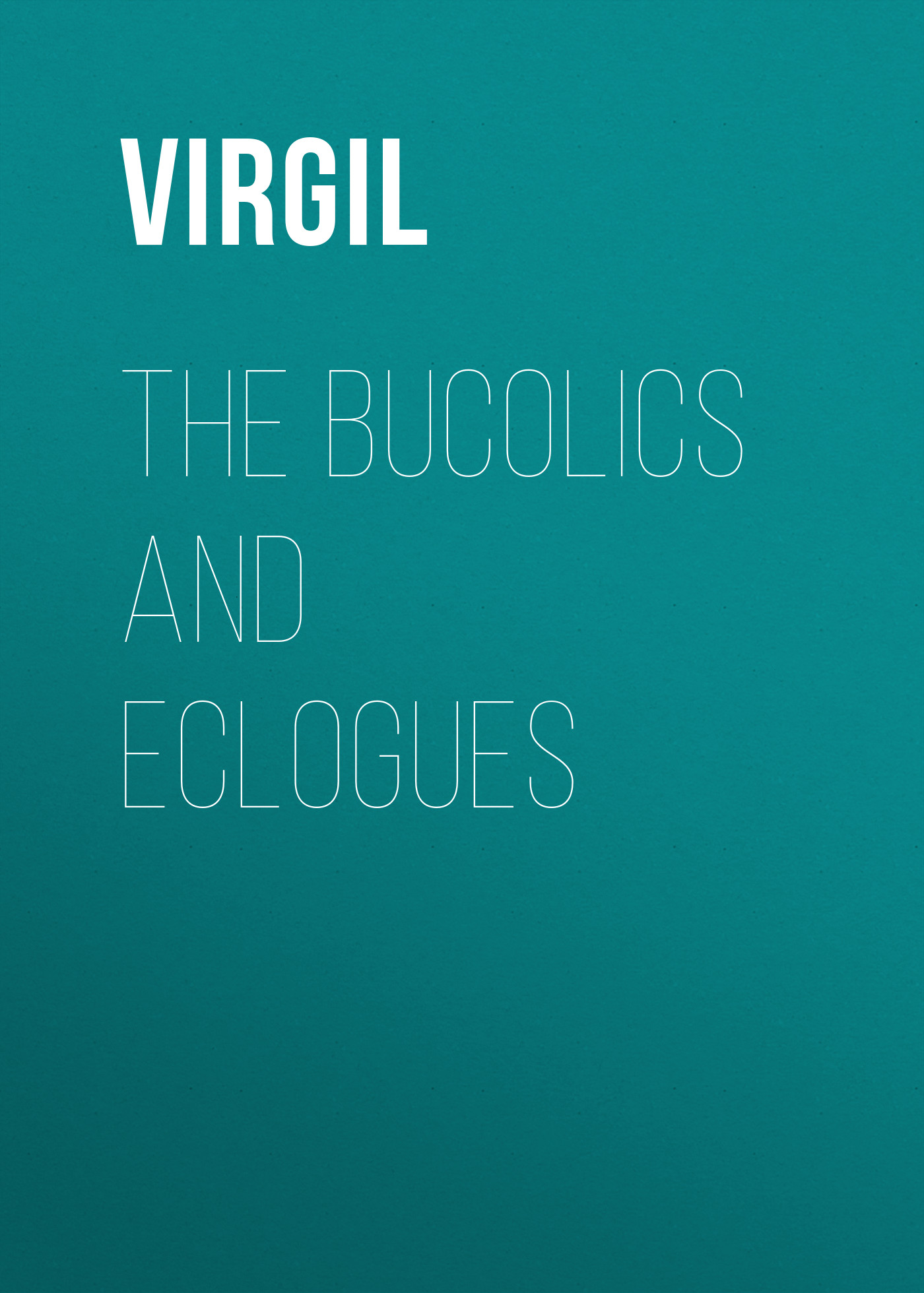 Обложка книги «The Bucolics and Eclogues»