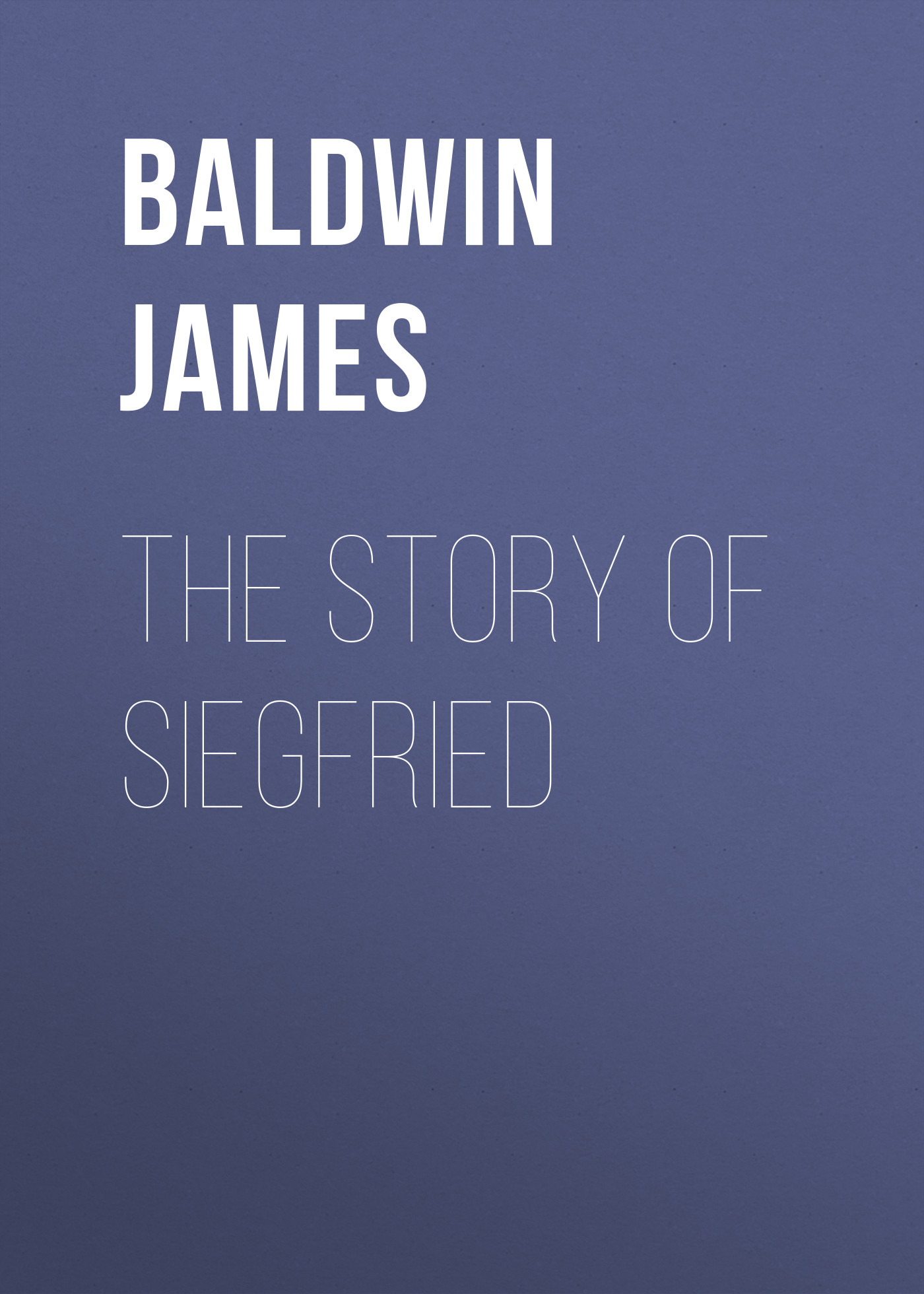 Обложка книги «The Story of Siegfried»