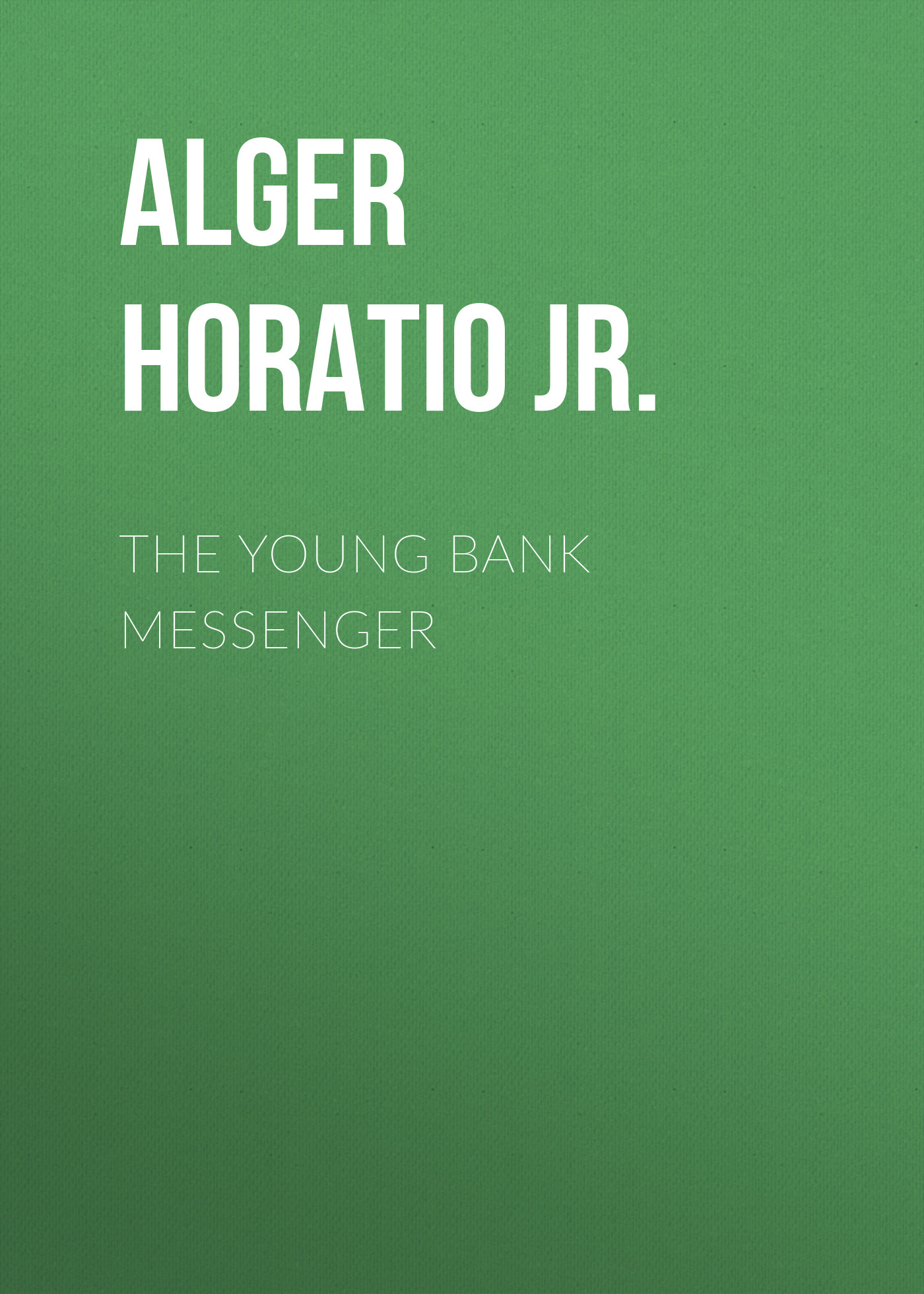 Обложка книги «The Young Bank Messenger»
