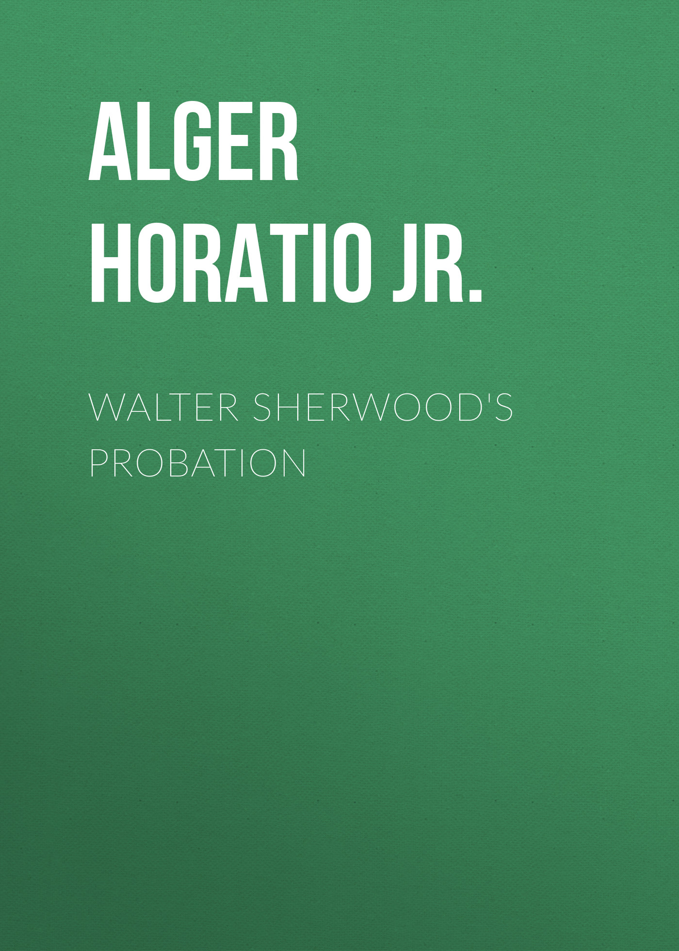 Обложка книги «Walter Sherwood's Probation»