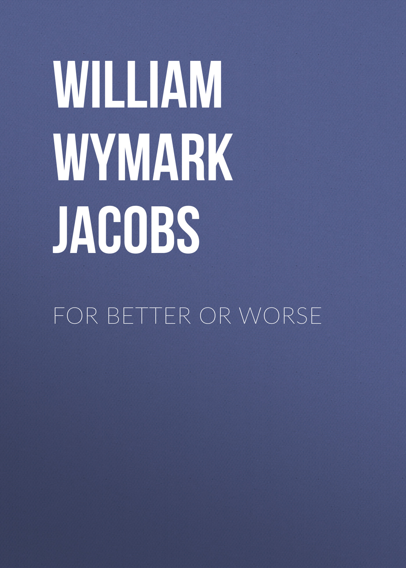 Обложка книги «For Better or Worse»