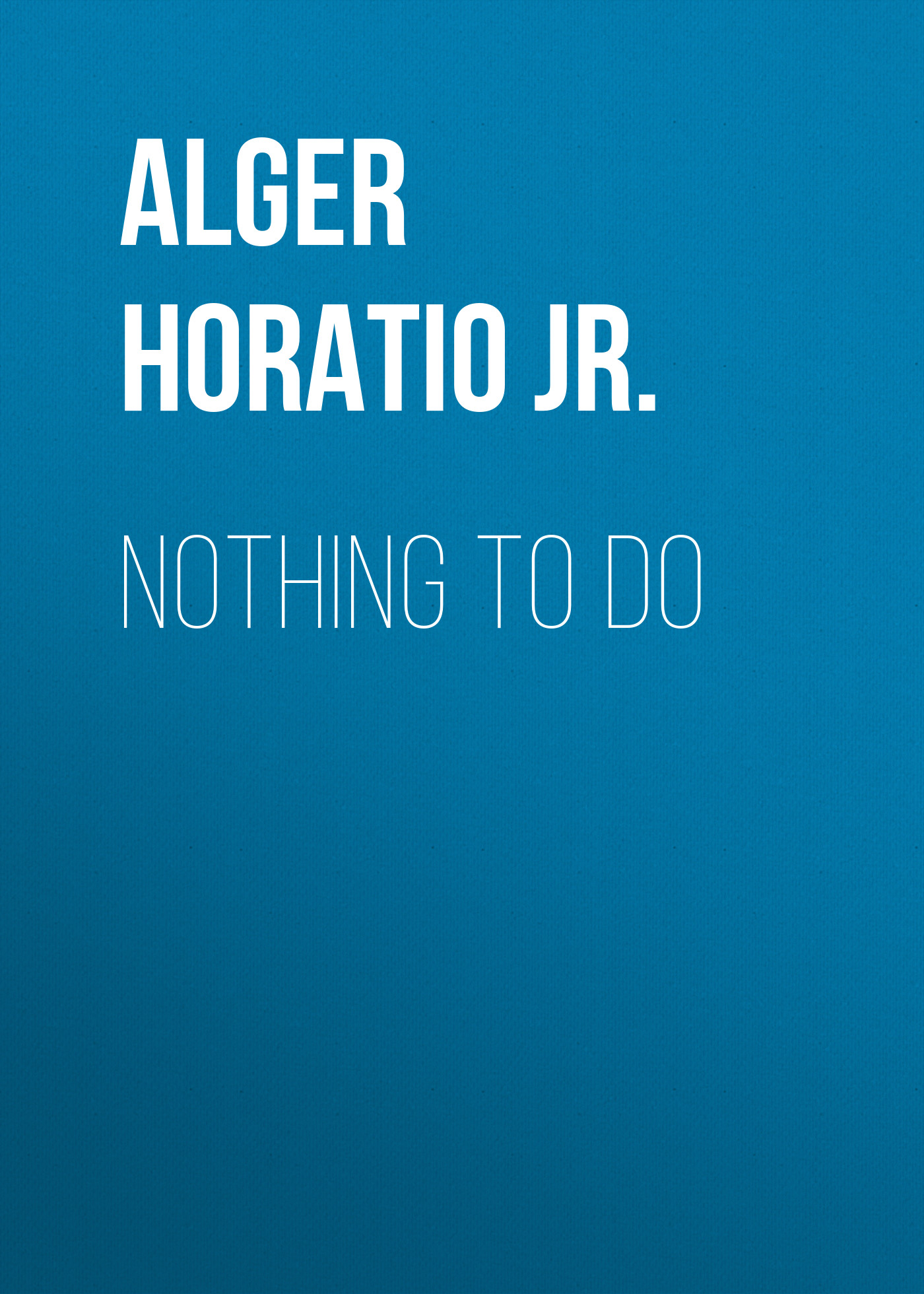 Обложка книги «Nothing to Do»