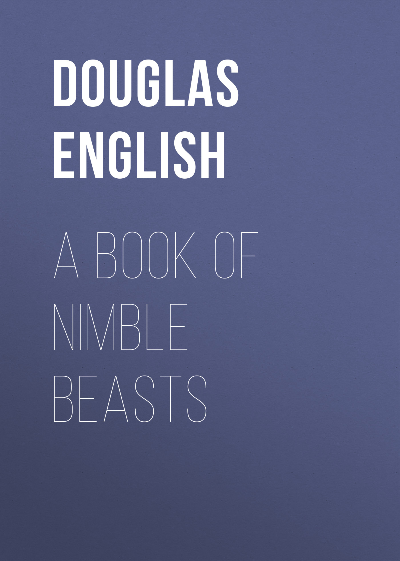 Обложка книги «A Book of Nimble Beasts»