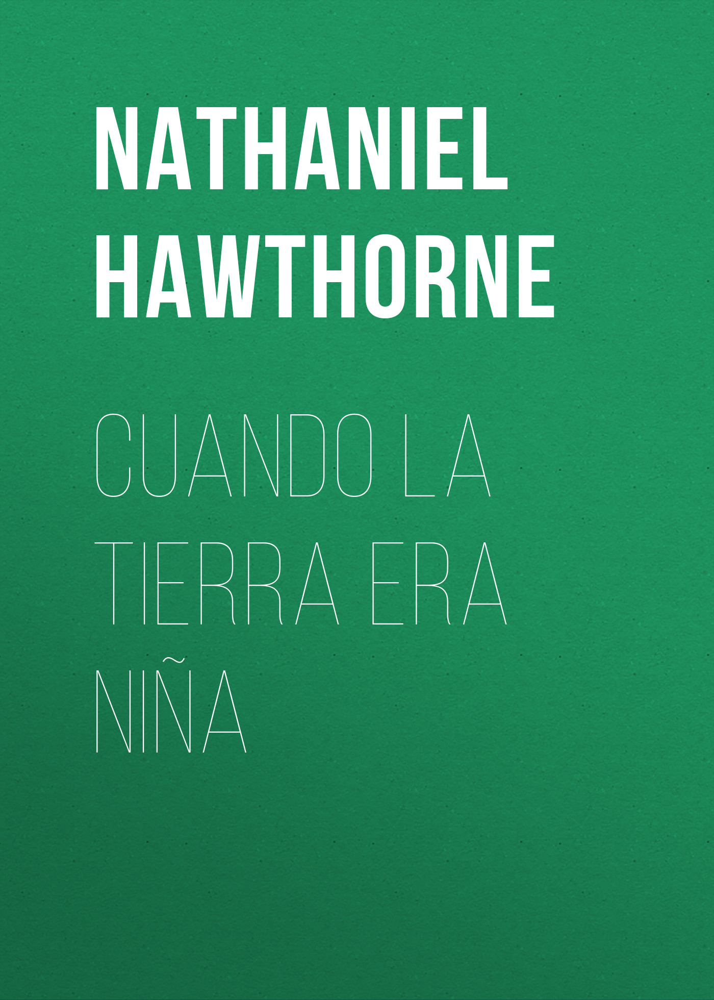 Обложка книги «Cuando la tierra era niña»