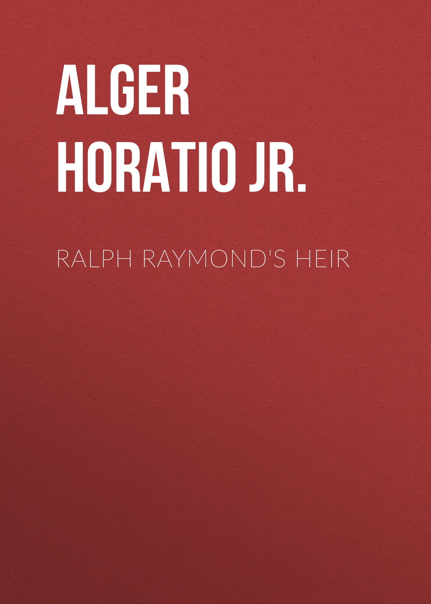 Обложка книги «Ralph Raymond's Heir»