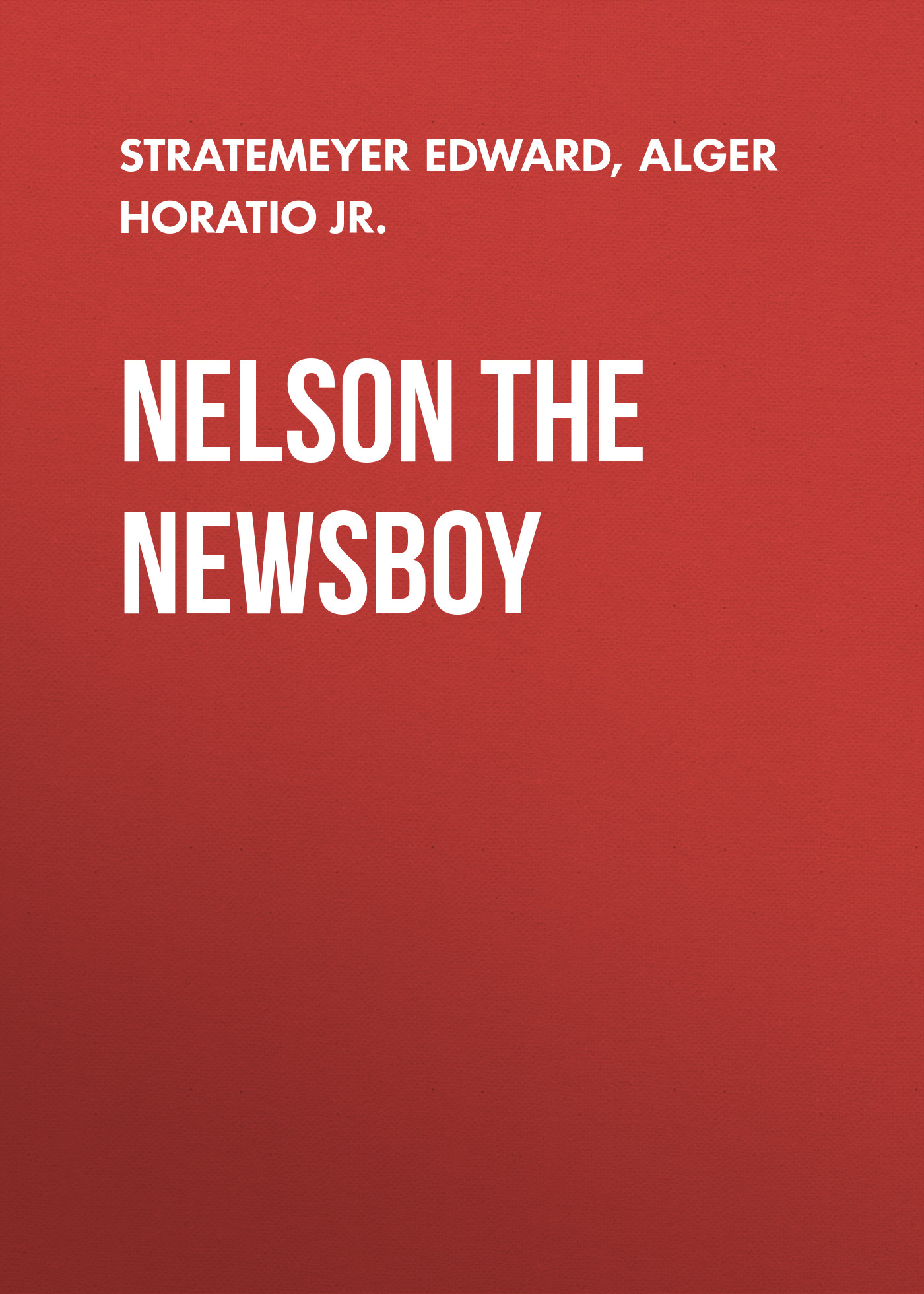 Обложка книги «Nelson The Newsboy»