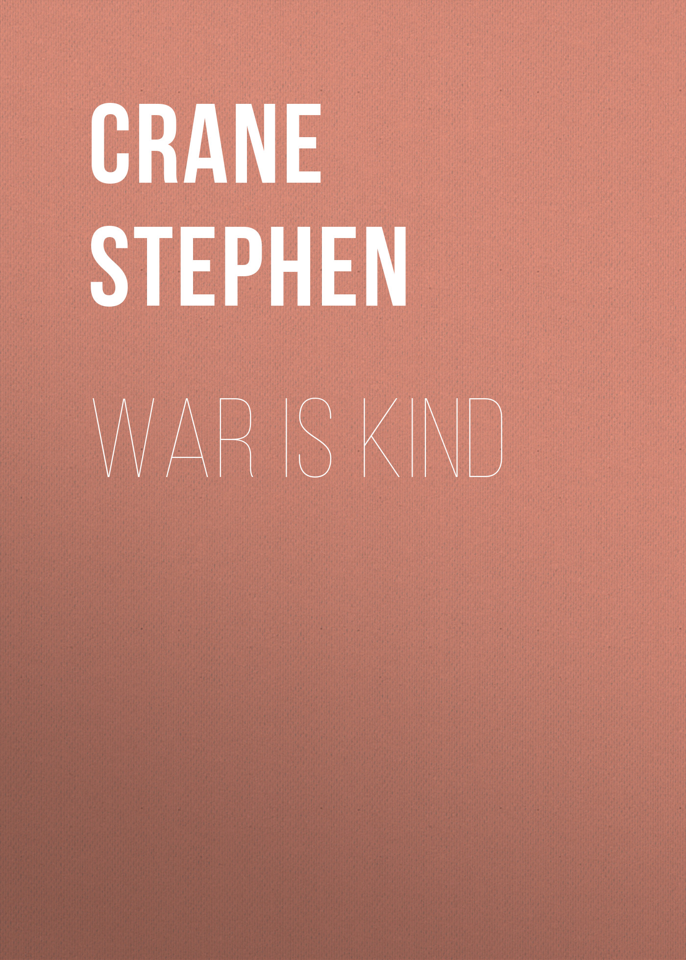 Обложка книги «War is Kind»
