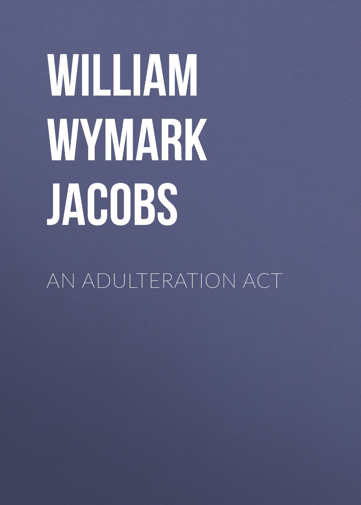 Обложка книги «An Adulteration Act»