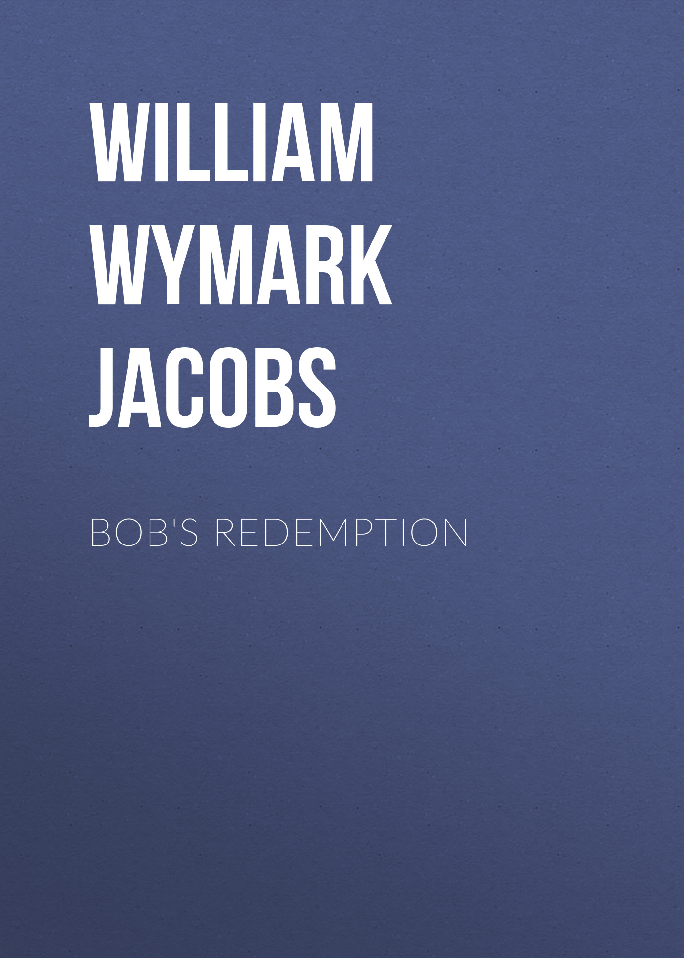 Обложка книги «Bob's Redemption»