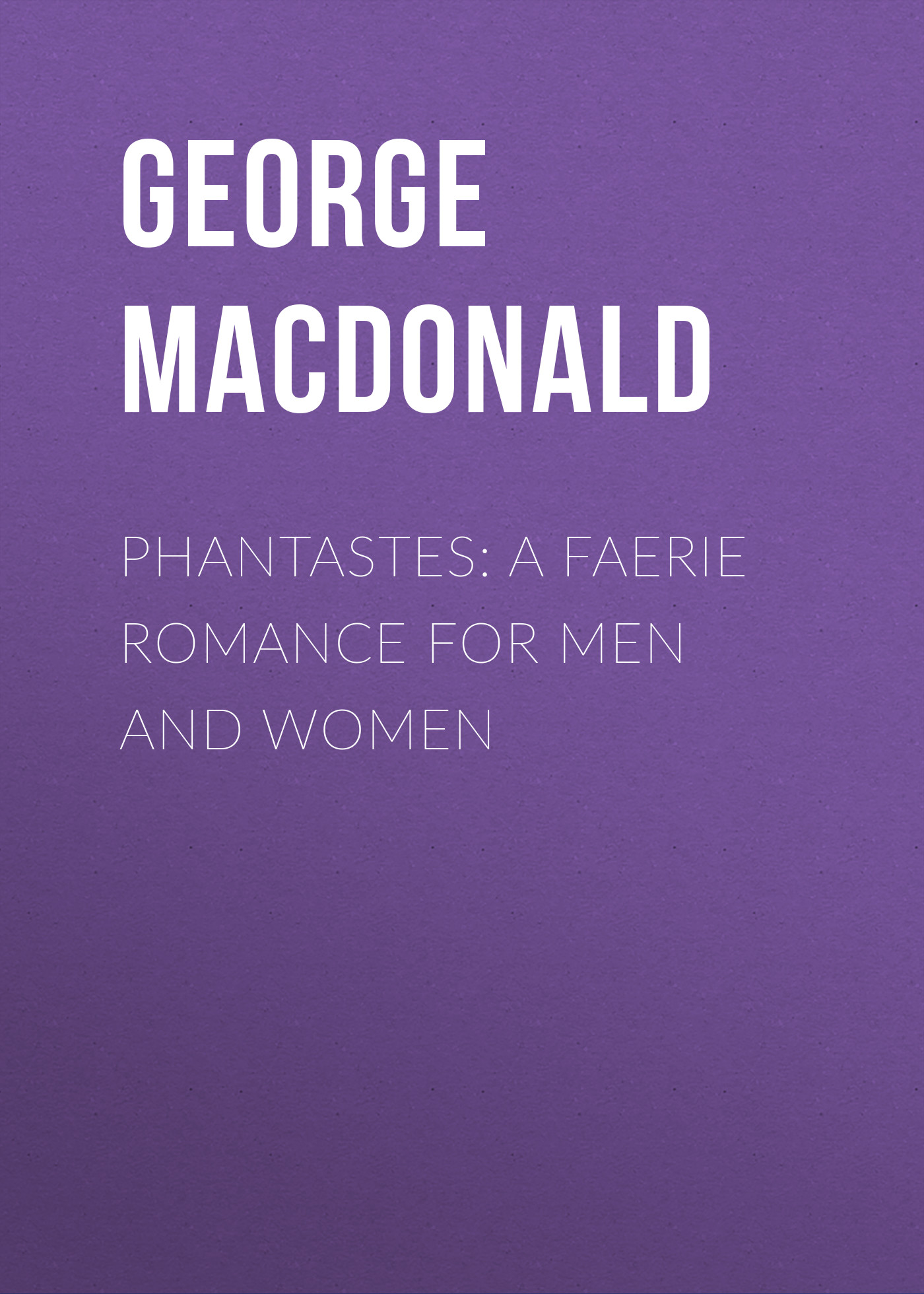 Обложка книги «Phantastes: A Faerie Romance for Men and Women»