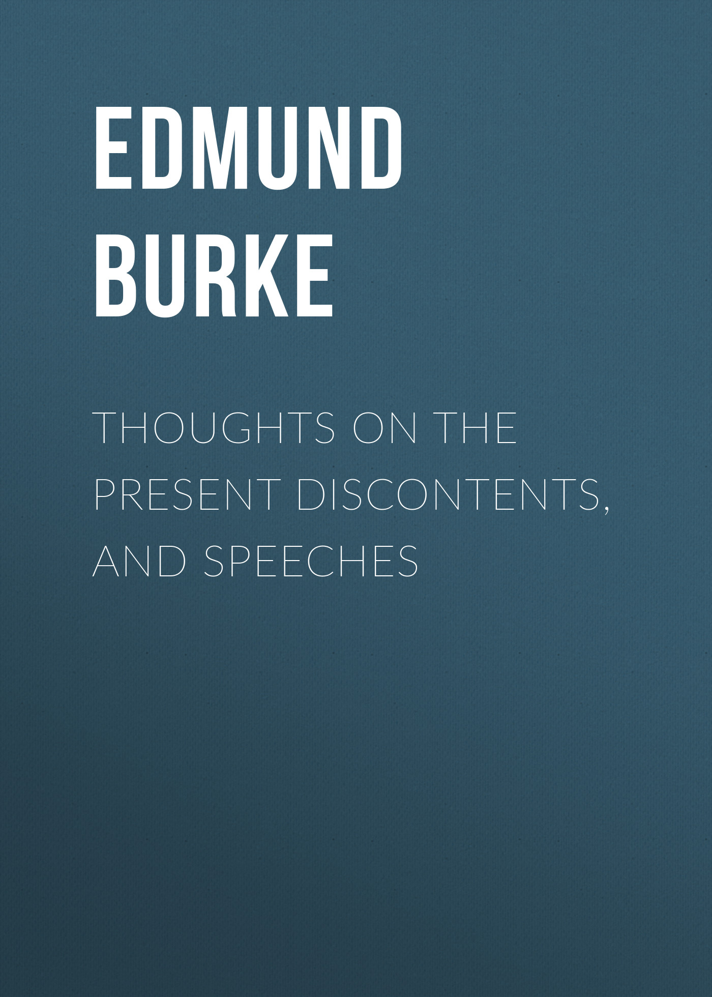 Обложка книги «Thoughts on the Present Discontents, and Speeches»
