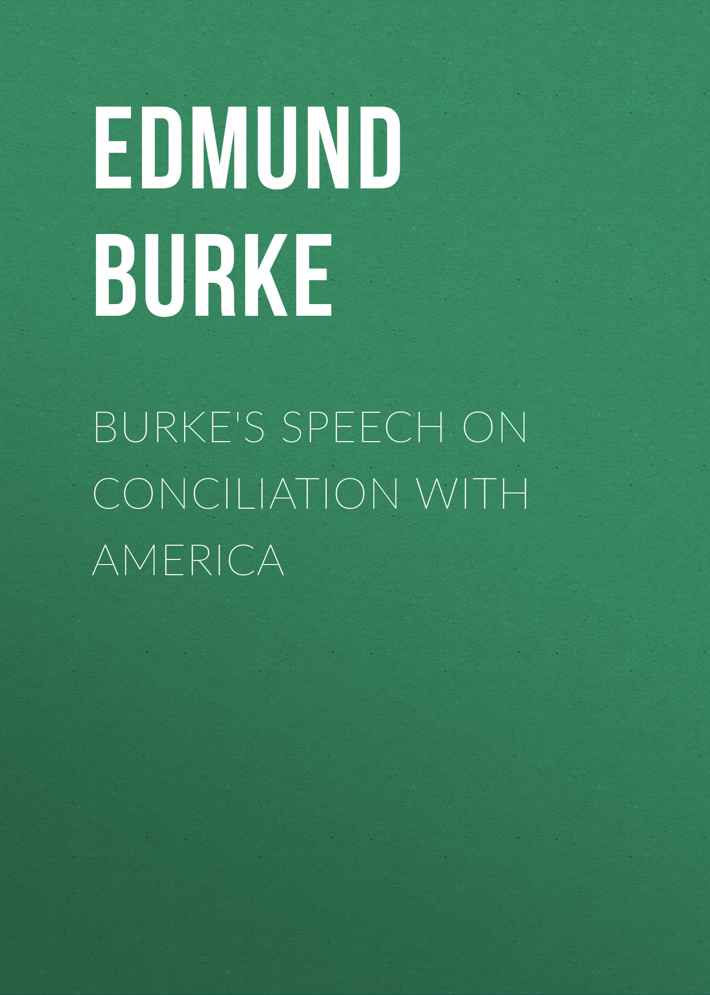 Обложка книги «Burke's Speech on Conciliation with America»