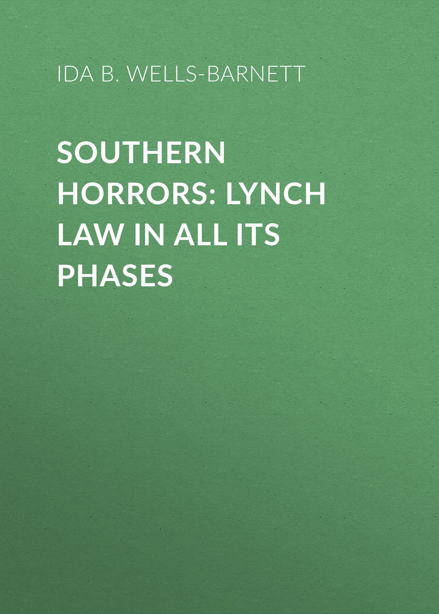 Обложка книги «Southern Horrors: Lynch Law in All Its Phases»